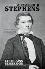 Quotable Alexander H. Stephens