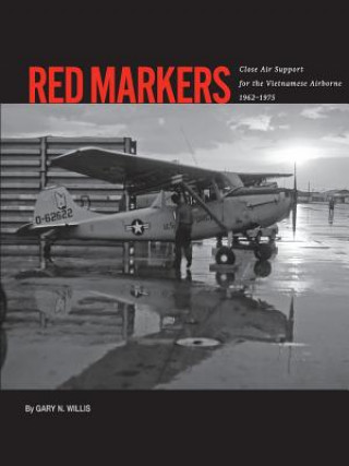 Red Markers, Close Air Support for the Vietnamese Airborne, 1962-1975