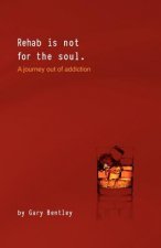 Rehab is Not for the Soul