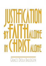 Justification By Faith Alone In Christ Alone