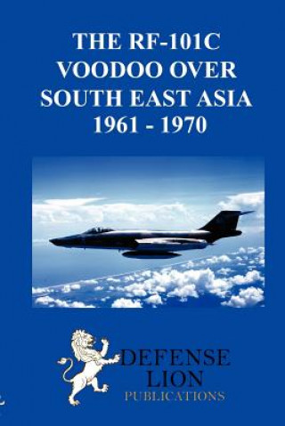 RF-101 Voodoo Over South East Asia 1961 - 1970