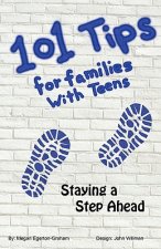 101 Tips for Living With Teens - Staying a Step Ahead