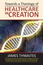 Towards a Theology of Healthcare in Creation