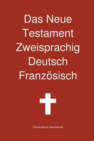 Neue Testament Zweisprachig, Deutsch - Franzosisch