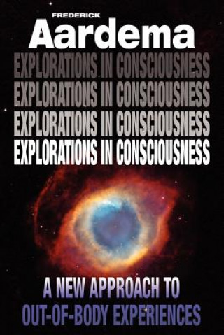 Explorations in Consciousness