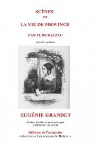 Scenes de la Vie de Province - Premier Volume - Eugenie Grandet