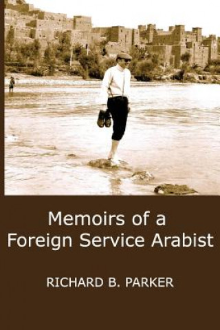 Memoirs of A Foreign Service Arabist