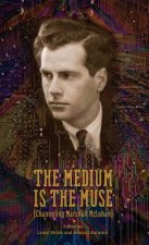 Medium Is the Muse [Channeling Marshall McLuhan]