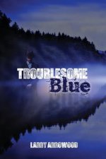 Troublesome Blue