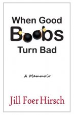 When Good Boobs Turn Bad