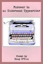 Forever to an Underwood Typewriter