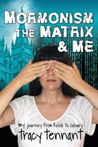 Mormonism, the Matrix, and Me
