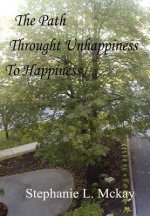 Path Through Unhappiness To Happiness
