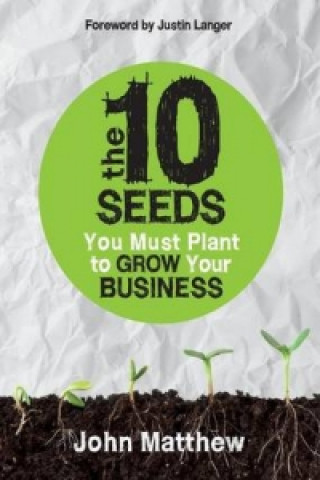 10 Seeds You Must Plant to Grow Your Busines