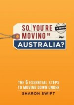 So, You're Moving to Australia?
