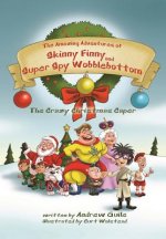 Amazing Adventures of Skinny Finny and Super Spy Wobblebottom