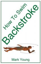 How To Swim Backstroke
