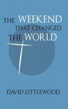 Weekend That Changed the World