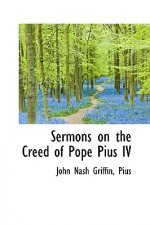 Sermons on the Creed of Pope Pius IV