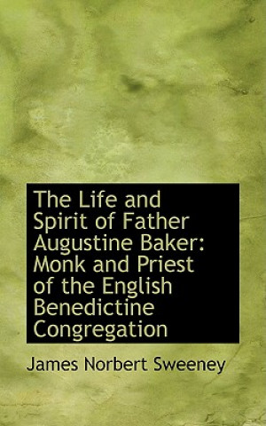 Life and Spirit of Father Augustine Baker
