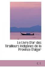 Livre Dor Des Tirailleurs Indig Nes de La Province Dalger