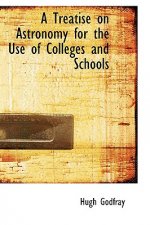 Treatise on Astronomy for the Use of Colleges and Schools