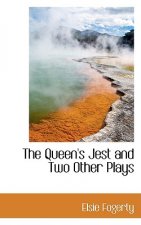 Queen's Jest and Two Other Plays