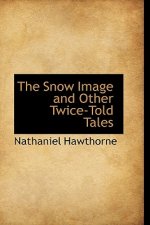 Snow Image and Other Twice-Told Tales