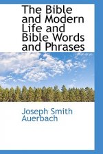 Bible and Modern Life and Bible Words and Phrases