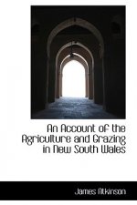 Account of the Agriculture and Grazing in New South Wales