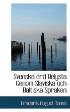 Svenska Ord Belysta Genom Slaviska Och Baltiska Spraken