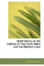 Observations on the Colonies of New South Wales and Van Diemen's Land