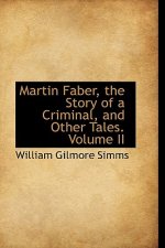 Martin Faber, the Story of a Criminal, and Other Tales. Volume II