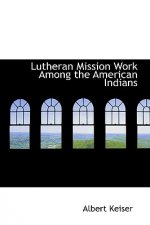Lutheran Mission Work Among the American Indians