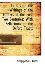 Letters on the Writings of the Fathers of the First Two Centuries