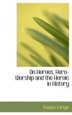 On Heroes, Hero-Worship and the Heroic in History