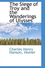 Siege of Troy and the Wanderings of Ulysses