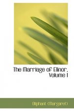 Marriage of Elinor, Volume I