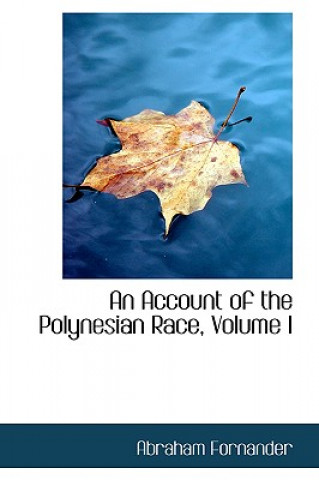 Account of the Polynesian Race, Volume I