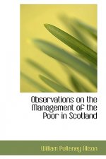 Observations on the Management of the Poor in Scotland