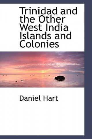 Trinidad and the Other West India Islands and Colonies