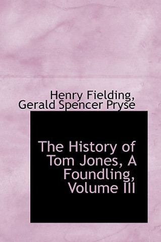 History of Tom Jones, a Foundling, Volume III