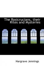 Rosicrucians, Their Rites and Mysteries