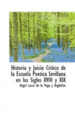Historia y Juicio Cr Tico de La Escuela Po Tica Sevillana En Los Siglos XVIII y XIX