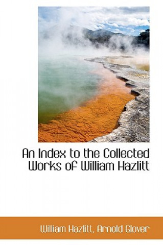 Index to the Collected Works of William Hazlitt