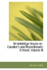 Brambletye House Or, Cavaliers and Roundheads