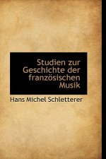 Studien Zur Geschichte Der Franz Sischen Musik