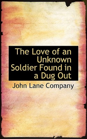 Love of an Unknown Soldier Found in a Dug Out
