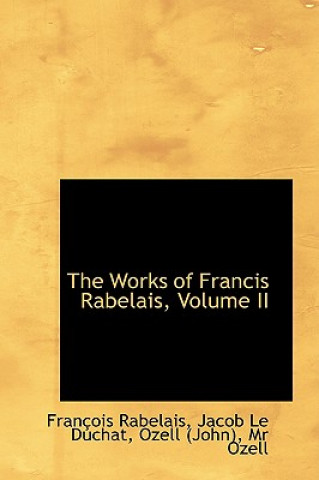 Works of Francis Rabelais, Volume II