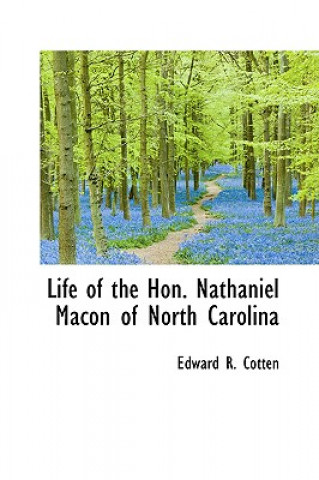 Life of the Hon. Nathaniel Macon of North Carolina